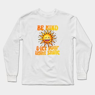 Be Kind And Let Your Light Shine Long Sleeve T-Shirt